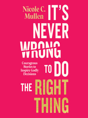 cover image of It's Never Wrong to Do the Right Thing